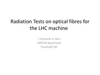Radiation Tests on optical fibres for the LHC machine