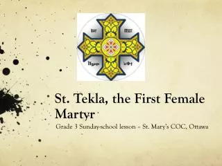 St. Tekla , the First Female Martyr