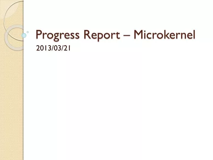 progress report microkernel