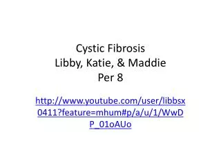 Cystic Fibrosis Libby, Katie, &amp; Maddie Per 8