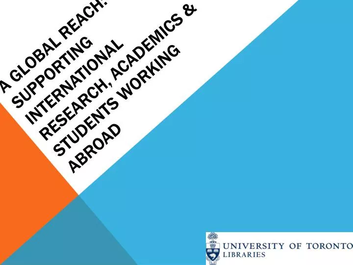 a global reach supporting international research academics students working abroad