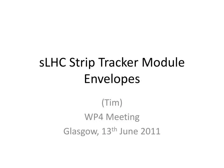slhc strip tracker module envelopes