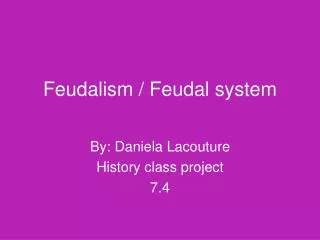 Feudalism / Feudal system