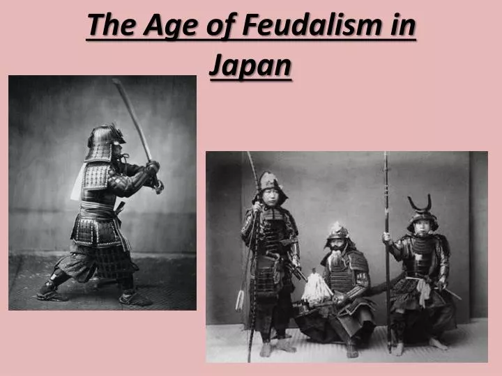 the age of feudalism in japan