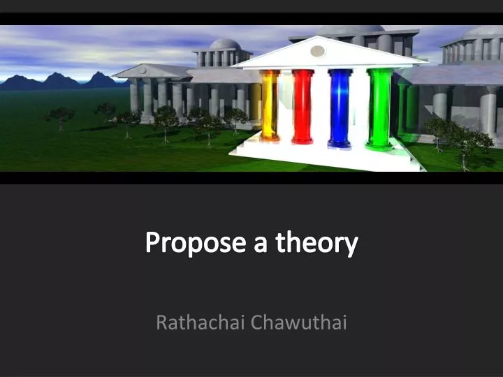 propose a theory