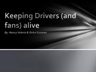 Keeping Drivers (and fans) alive