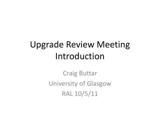 Upgrade Review Meeting Introduction
