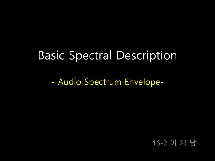 basic spectral description audio spectrum envelope