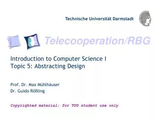 Introduction to Computer Science I Topic 5: Abstracting Design