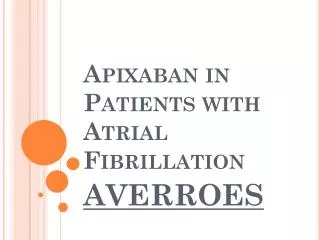 Apixaban in Patients with Atrial Fibrillation