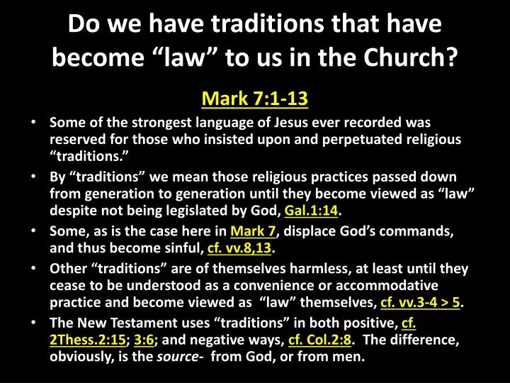 do we have traditions that have become law to us in the church