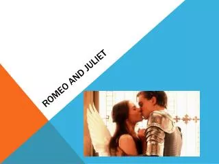 Romeo and Juliet