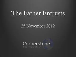 The Father Entrusts 25 November 2012