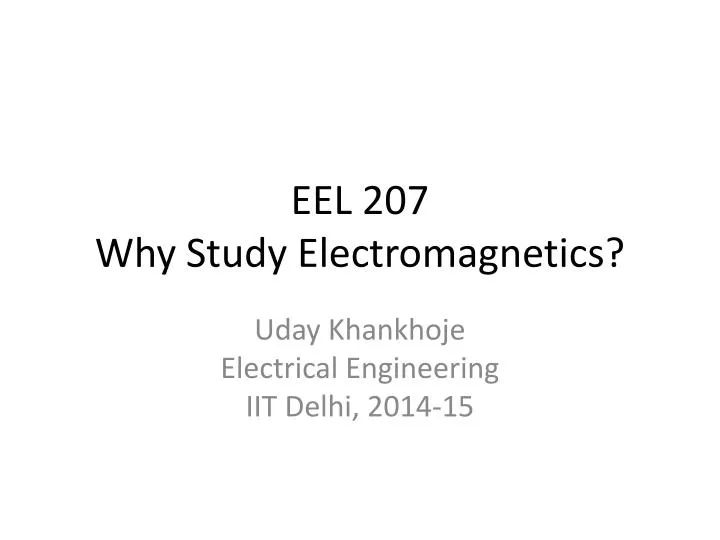 eel 207 why study electromagnetics