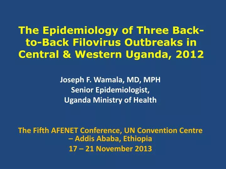 the epidemiology of three back to back filovirus outbreaks in central western uganda 2012