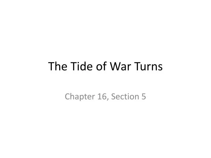 the tide of war turns