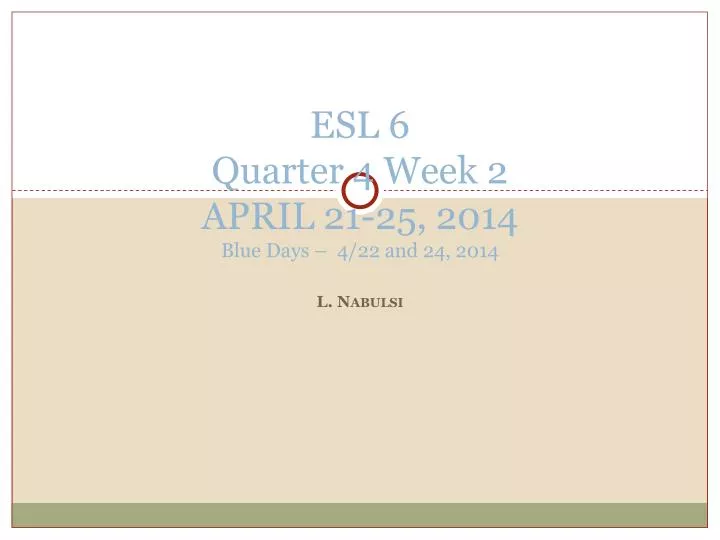 esl 6 quarter 4 week 2 april 21 25 2014 blue days 4 22 and 24 2014