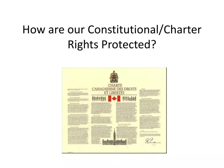 how are our constitutional charter rights protected