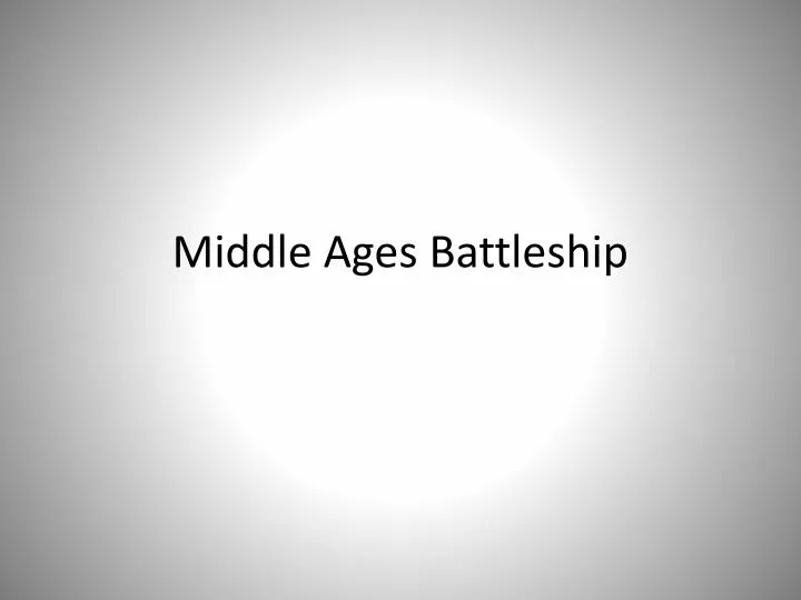 middle ages battleship