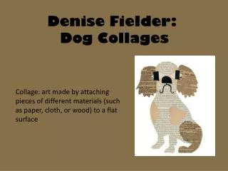 Denise Fielder: Dog Collages