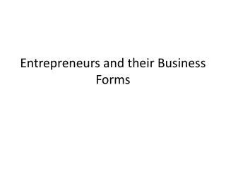 Entrepreneurs and their Business Forms