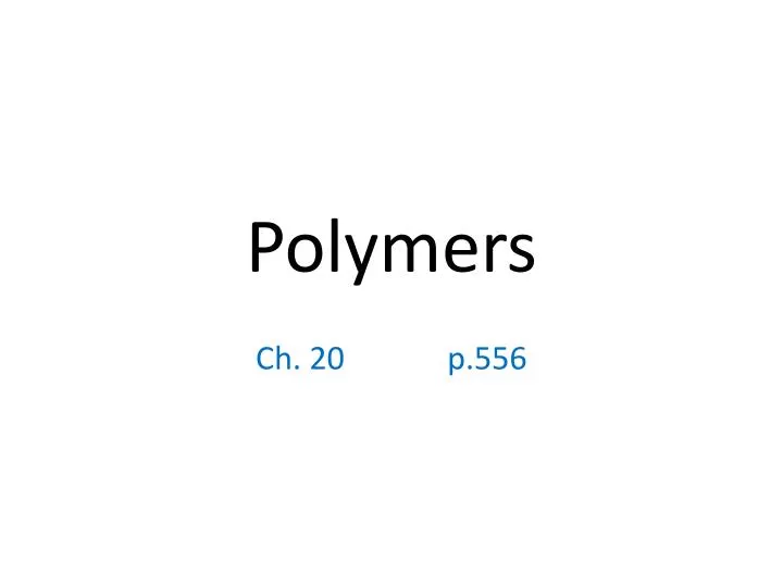 PPT - Polymers PowerPoint Presentation, Free Download - ID:2799067