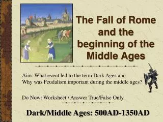 The Fall of Rome and the beginning of the Middle Ages