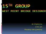 15 th group west point bridge designer
