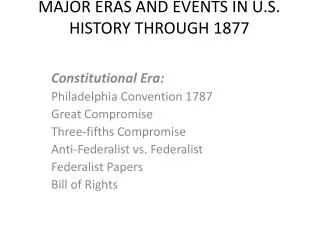 MAJOR ERAS AND EVENTS IN U.S. HISTORY THROUGH 1877