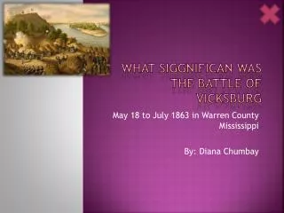 WHAT SIGGNIFICAN WAS THE BATTLE OF VICKSBURG