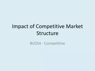 Impact of Competitive Market Structure