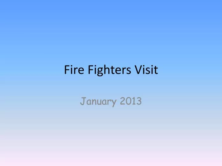 fire fighters visit