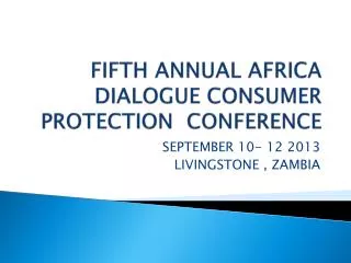 FIFTH ANNUAL AFRICA DIALOGUE CONSUMER PROTECTION CONFERENCE