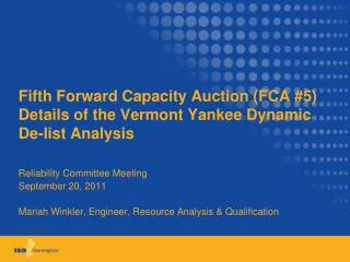 Fifth Forward Capacity Auction (FCA #5) Details of the Vermont Yankee Dynamic De-list Analysis
