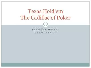 Texas Hold’em The Cadillac of Poker