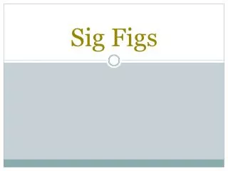 Sig Figs