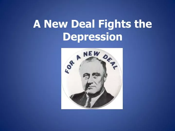 a new deal fights the depression