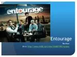 Entourage - slide 1