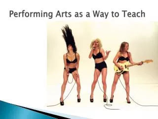 Performing Arts as a Way to Teach