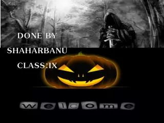 DONE BY SHAHARBANU CLASS:IX