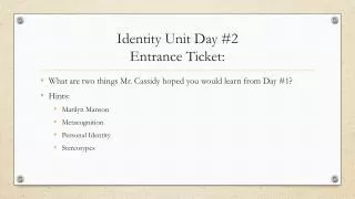 Identity Unit Day #2 Entrance Ticket: