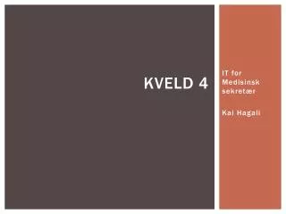 kveld 4