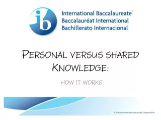 Personal versus shared Knowledge: