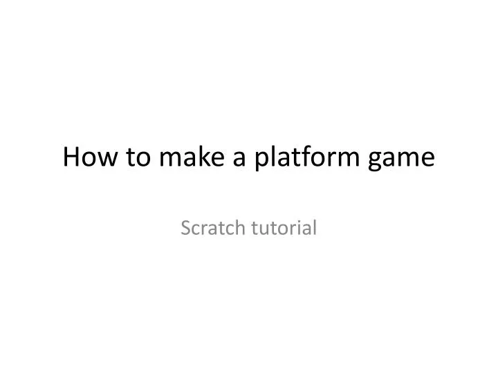 how to make a platform game