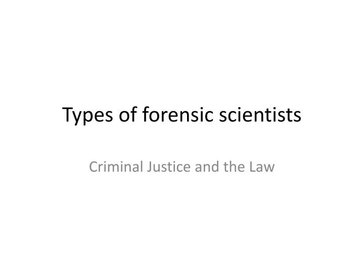 types of forensic scientists