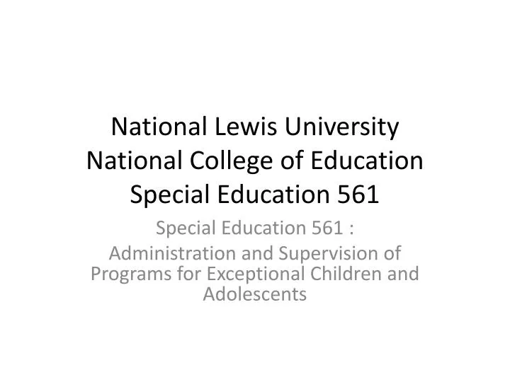 national lewis university national college of education special education 561