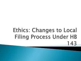 Ethics: Changes to Local Filing Process Under HB 143