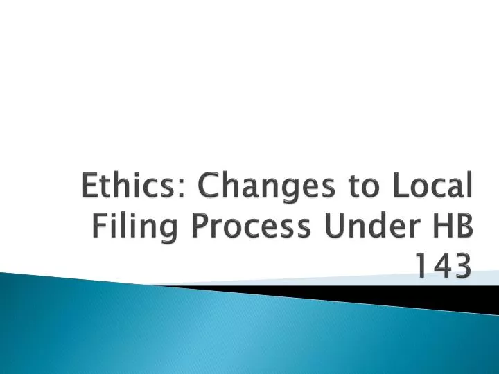 ethics changes to local filing process under hb 143