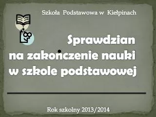 Sprawdzian na zakonczenie nauki w szkole podstawowej