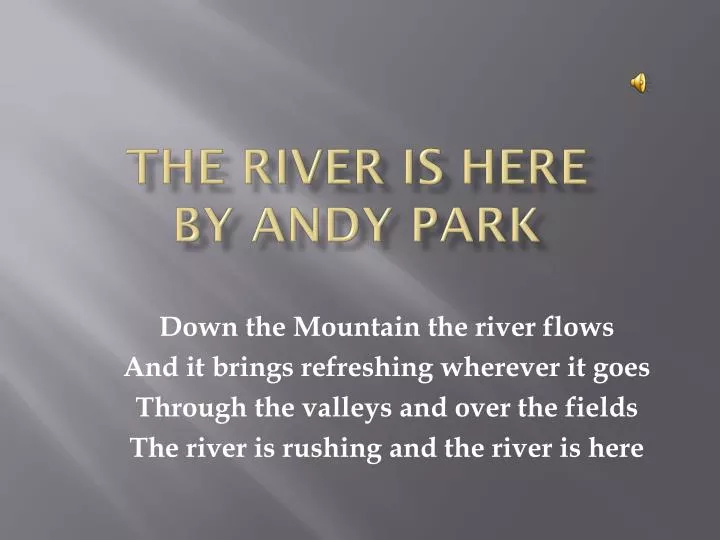 the river is here by andy park